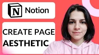 How To Create An Aesthetic Notion Page | Step-by-Step Design Guide