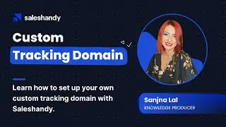 Saleshandy 3.0 🚀| Custom Tracking Domain