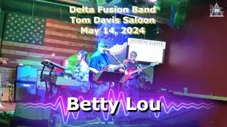 Delta Fusion plays Betty Lou at The Tom Davis Saloon (May 14, 2024)