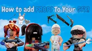How to add props to your GFX!