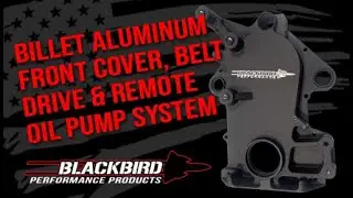 Blackbird Performance Billet Aluminum Front Cover, Belt Drive & Remote Oil Pump System