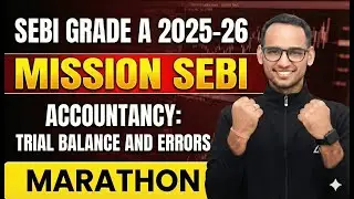 Accountancy Marathon: Trial balance and Rectification of Errors | SEBI GRADE A 2025-26