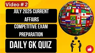 July 2025 Current Affairs Quiz | Trending GK Questions & Answers | Politics, Sports,News,Celebrities