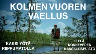 Kolmen vuoren vaellus|Kaksi y&ouml;t&auml; riippumatolla|Etel&auml;-Konneveden Kansallispuisto|Jylh&auml;t vuoristot