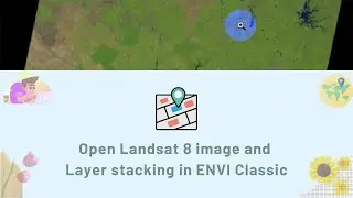 [ENVI Classic] Open Landsat 8 image and Layer stacking in ENVI Classic