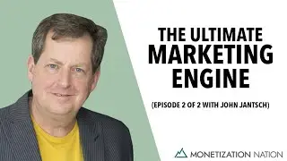 The Ultimate Marketing Engine (Episode 2 of 2 with John Jantsch)