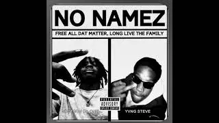 Yvng Steve x Shotgun Da One - NO NAMEZ(audio)