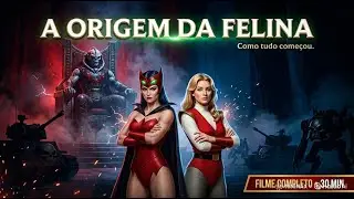 A Origem da Felina 🐯  Fanfilme Live Action em Etheria (30 min)
