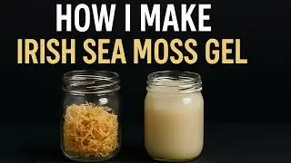 How to Make Irish Sea Moss Gel | Boost Your Health with 92 Minerals! #irishseamoss 