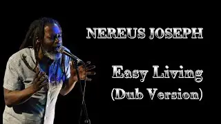 Easy Living (Dub Version) - Nereus Joseph