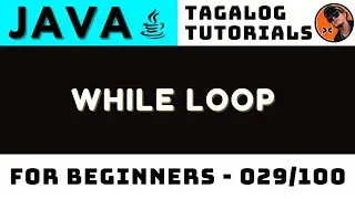 While Loop in Java Lesson 029 | Tagalog Coding Tutorials