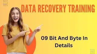 09 Bit and Bytes in details | Data Recovery Training