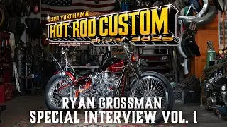 【HCS2025/Special Interview】- Ryan Grossman / Vintage Dreams - 33rd YOKOHAMA HOT ROD CUSTOM SHOW 2025