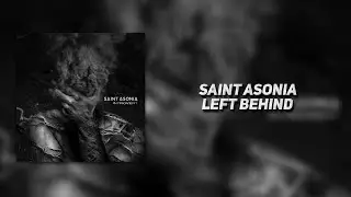 Saint Asonia - Left Behind [Lyric Video]