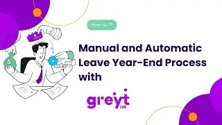 Manual and Automatic Leave Year-End Process with greytHR!