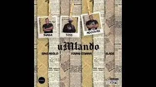 Toss , 9umber & Mdoovar fr Sino Msolo , Lady Du , Young Stunna , Sir Trill & Slade-Umlando