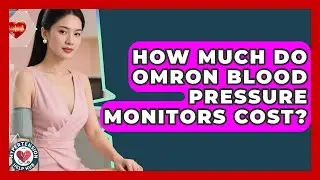 How Much Do Omron Blood Pressure Monitors Cost? - Hypertension Help Hub