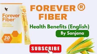 Forever Fiber Benefits | How to use Forever Fiber | English | FLP | Sanjana