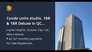 Condo units studio, 1BR & 1BR Deluxe in QC near Ateneo, Miriam & UP