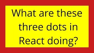 What are these three dots in React doing?