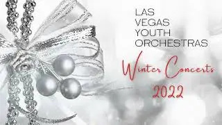 LVYO Winter 2022 Concert at UNLV Artemus W. Ham Concert Hall - December 14, 2022