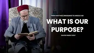 Angels, Nature, and Human Purpose in the Qur&rsquo;an | Shaykh Hamza Yusuf