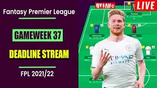 FPL Double Gameweek 37: Deadline Stream | Final Free Hit Team! | Fantasy Premier League Tips 2021/22