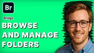 How to Browse and Manage Folders in Adobe Bridge [2026 Full Guide]