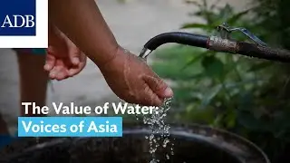 The Value of Water: Voices of Asia