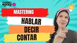 3 Spanish Verbs That Confuse EVERYONE: Hablar vs Decir vs Contar (With Examples!)