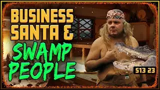 Business, Santa and Swamp People - Drama Time