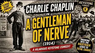 Charlie Chaplin - A Gentleman of Nerve (1914) | Silent Comedy Full Movie | Keystone Studios