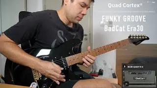 Funky Groove (BadCat Era30 : QuadCortex) - Game Guitarist 