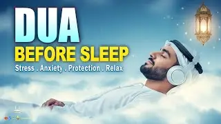 Dua Before Sleep | Ultimate Protection & Relaxing Night&rsquo;s Rest | Habibullah TV