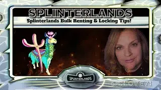 Splinterlands! Tips & Tricks for Bulk Renting & Locking Cards!