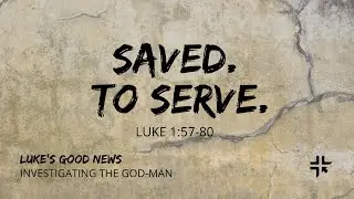 Saved To Serve