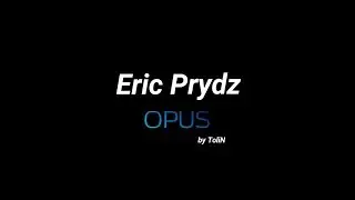 Eric Prydz - Opus (ToliN Remix)