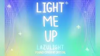 Light Me Up - [Lazulight/ Nijisanji EN] (Piano cover by crystal⏳)