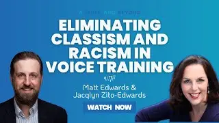 #152 - Eliminating Classism and Racism in Voice Training with Matt Edwards and Jacqulyn Zito-Edwards
