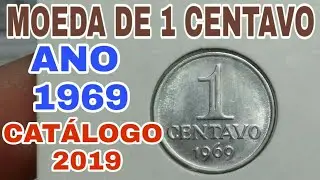 Moeda de 1 Centavo ano 1969. Valor atualizado pelo cat&aacute;logo novo de 2019.