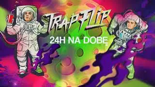 Dredziasty x Pchao (Trap Flip) - 24h na dobe