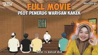SI PEOT PENERUS  WARISAN KAKEK FULL MOVIE - Maya Nadia Reaction Dhot Design