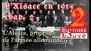 Alsace en 1914 chapitre 5 : l'Alsace propriété de l'armée allemande ?