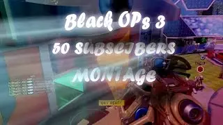 Black Ops 3 - 50 Subscribers Montage|| VexXster