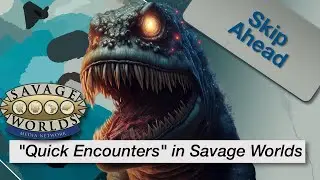 TT Ep 203 Running Quick Encounters in Savage Worlds