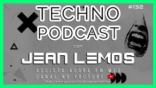 Techno Podcast #132  By Jean Lemos [Studio Mix] #technopodcast #technomusic #rawtechno
