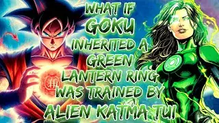 What If Goku Inherited a Green Lantern Ring and Was Trained by The Alien Katma Tui