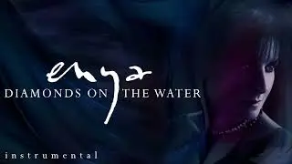 Enya - Diamonds on the Water (Instrumental)