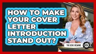How To Make Your Cover Letter Introduction Stand Out?