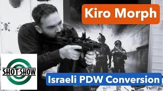 Kiro Morph, передовая израильская система переоборудования пистолетов-пулеметов, представлена ​​н...